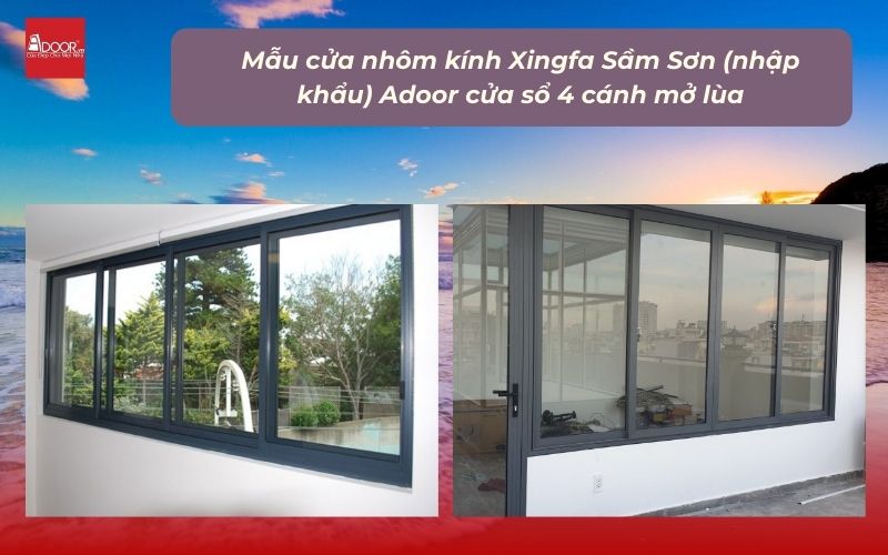 Mẫu cửa nhôm kính Xingfa Sầm Sơn (nhập khẩu) Adoor cửa sổ 4 cánh mở lùa