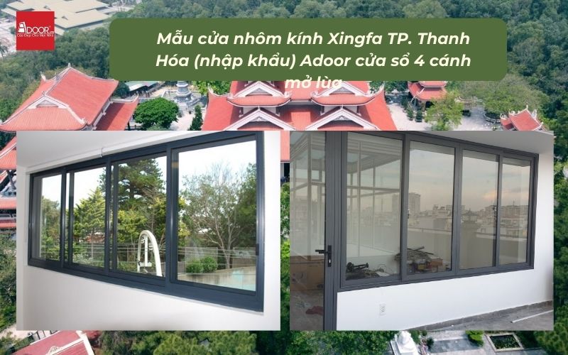 Mẫu cửa nhôm kính Xingfa TP. Thanh Hóa (nhập khẩu) Adoor cửa sổ 4 cánh mở lùa
