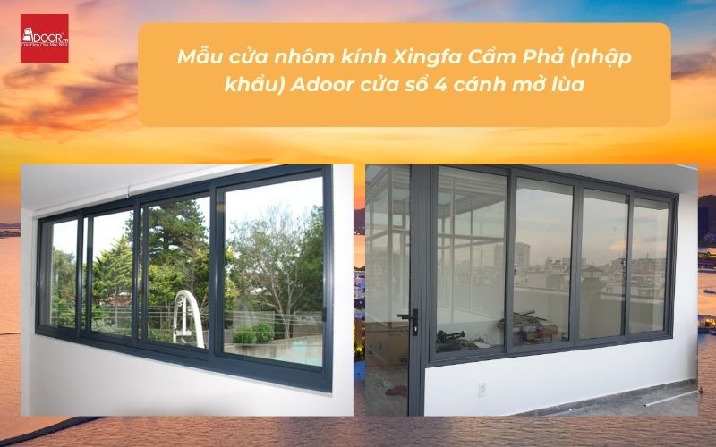 Mẫu cửa nhôm kính Xingfa Cẩm Phả (nhập khẩu) Adoor cửa sổ 4 cánh mở lùa