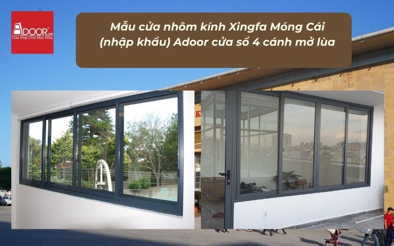 Mẫu cửa nhôm kính Xingfa Móng Cái (nhập khẩu) Adoor cửa sổ 4 cánh mở lùa