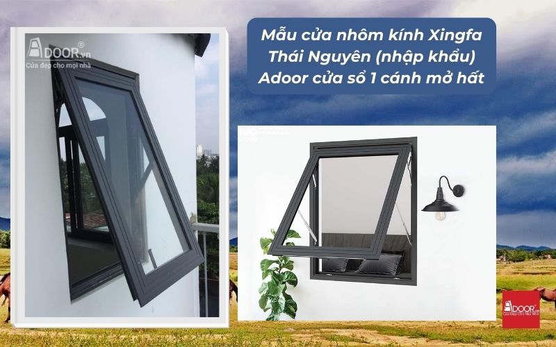 Mẫu cửa nhôm kính Xingfa Thái Nguyên (nhập khẩu) Adoor cửa sổ 1 cánh mở hất