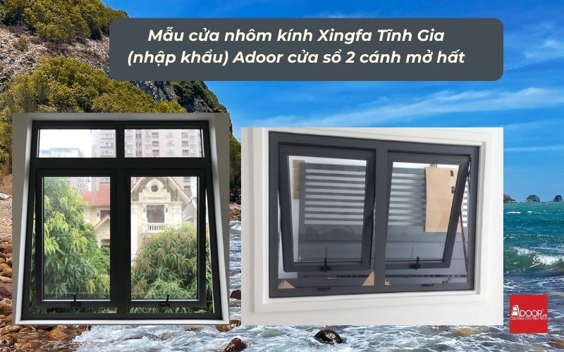 Mẫu cửa nhôm kính Xingfa Tĩnh Gia (nhập khẩu) Adoor cửa sổ 2 cánh mở hất