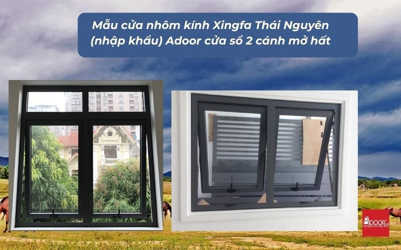 Mẫu cửa nhôm kính Xingfa Thái Nguyên (nhập khẩu) Adoor cửa sổ 2 cánh mở hất