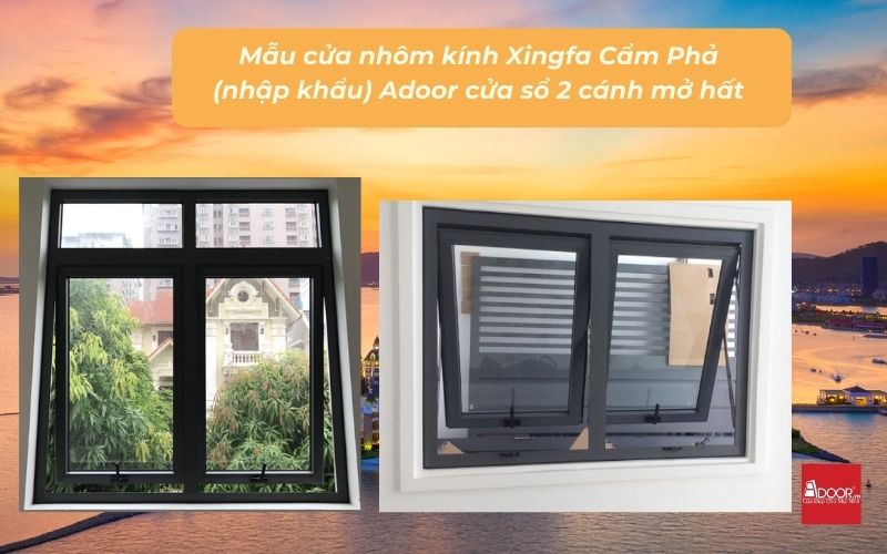 Mẫu cửa nhôm kính Xingfa Cẩm Phả (nhập khẩu) Adoor cửa sổ 2 cánh mở hất