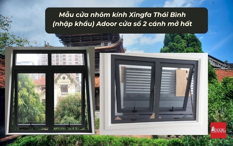 Mẫu cửa nhôm kính Xingfa Thái Bình (nhập khẩu) Adoor cửa sổ 2 cánh mở hất