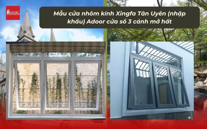 Mẫu cửa nhôm kính Xingfa Tân Uyên (nhập khẩu) Adoor cửa sổ 3 cánh mở hất