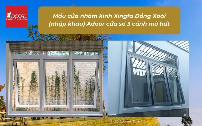Mẫu cửa nhôm kính Xingfa Đồng Xoài (nhập khẩu) Adoor cửa sổ 3 cánh mở hất