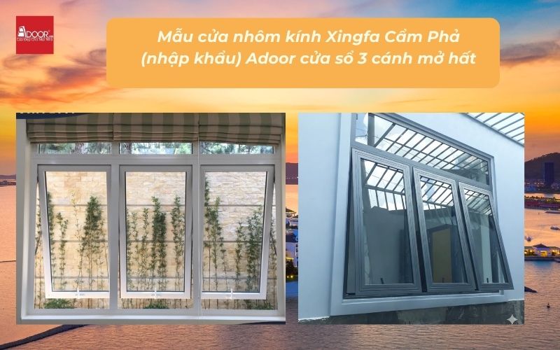 Mẫu cửa nhôm kính Xingfa Cẩm Phả (nhập khẩu) Adoor cửa sổ 3 cánh mở hất