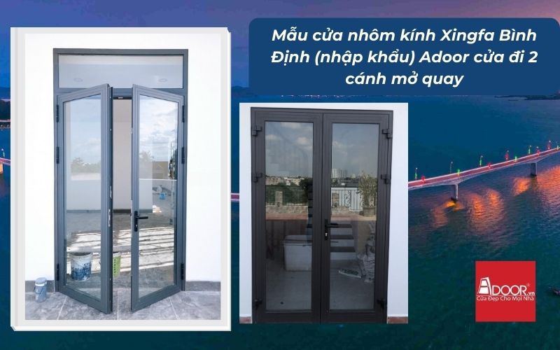 Mẫu cửa nhôm kính Xingfa Bình Định (nhập khẩu) Adoor cửa đi 2 cánh mở quay