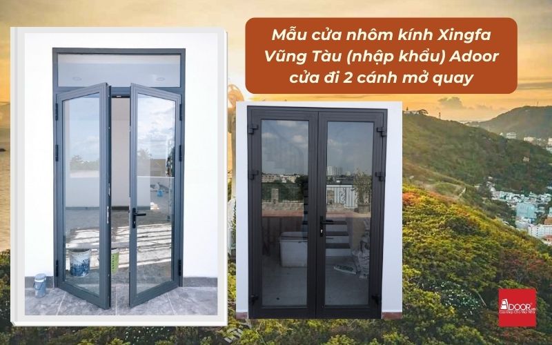 Mẫu cửa nhôm kính Xingfa Vũng Tàu (nhập khẩu) Adoor cửa đi 2 cánh mở quay