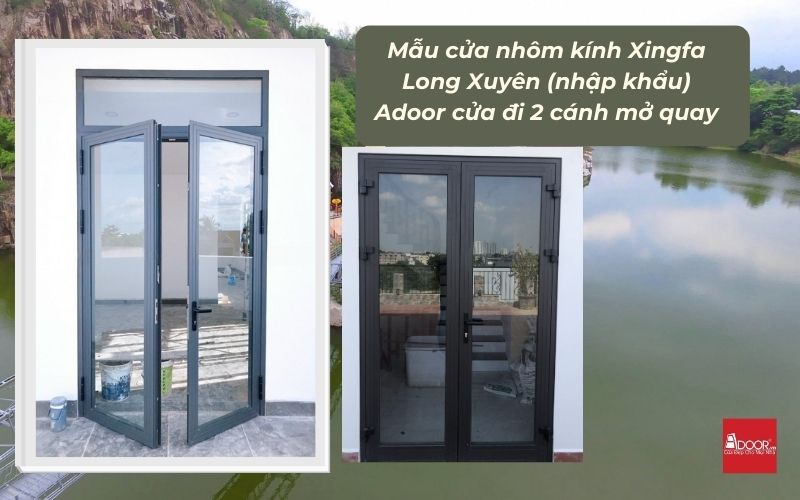Mẫu cửa nhôm kính Xingfa Long Xuyên (nhập khẩu) Adoor cửa đi 2 cánh mở quay