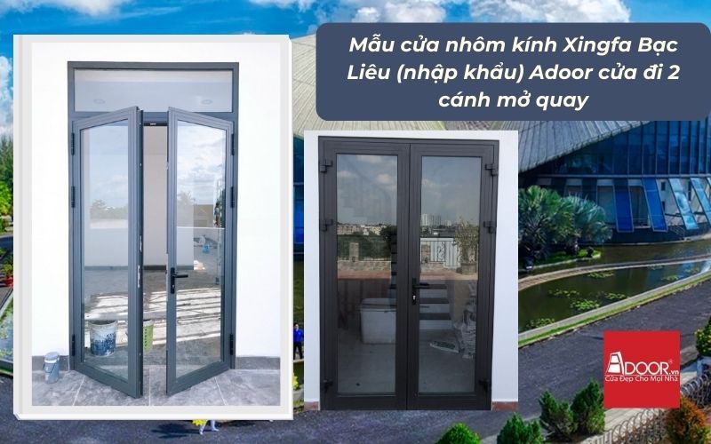 Mẫu cửa nhôm kính Xingfa Bạc Liêu (nhập khẩu) Adoor cửa đi 2 cánh mở quay