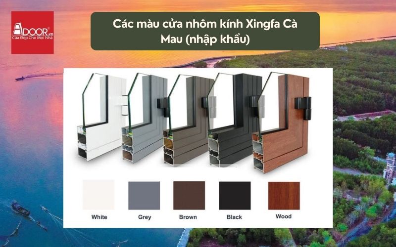 Các màu cửa nhôm kính Xingfa Cà Mau (nhập khẩu)