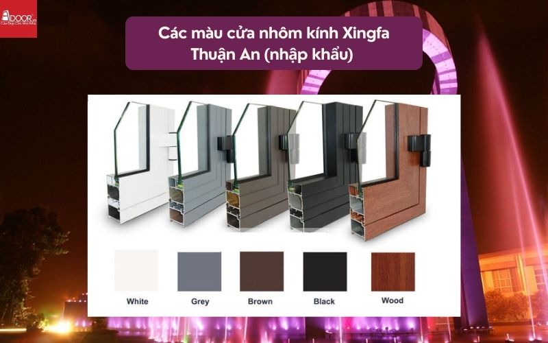 Các màu cửa nhôm kính Xingfa Thuận An (nhập khẩu) 