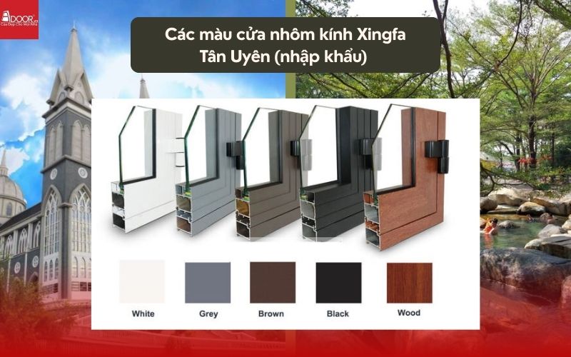 Các màu cửa nhôm kính Xingfa Tân Uyên (nhập khẩu) 
