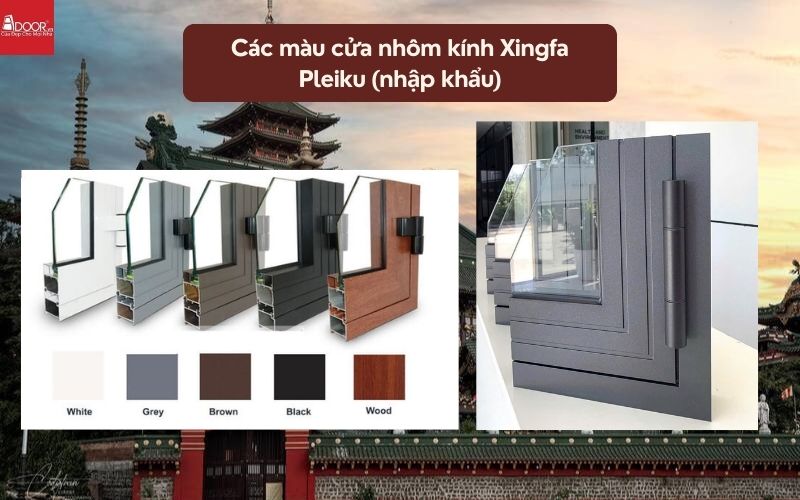 Các màu cửa nhôm kính Xingfa Pleiku (nhập khẩu)