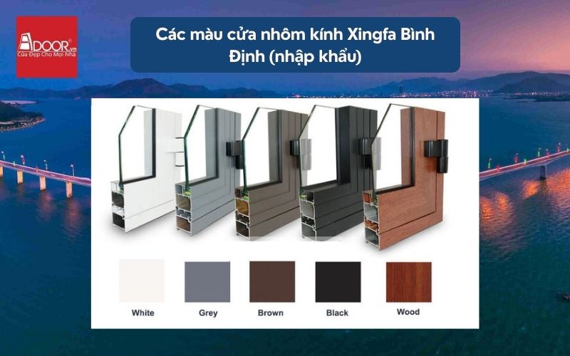 Các màu cửa nhôm kính Xingfa Bình Định (nhập khẩu)