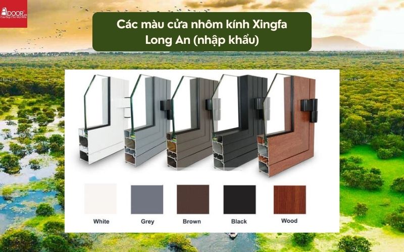 Các màu cửa nhôm kính Xingfa Long An (nhập khẩu)