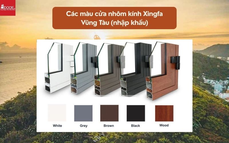 Các màu cửa nhôm kính Xingfa Vũng Tàu (nhập khẩu)