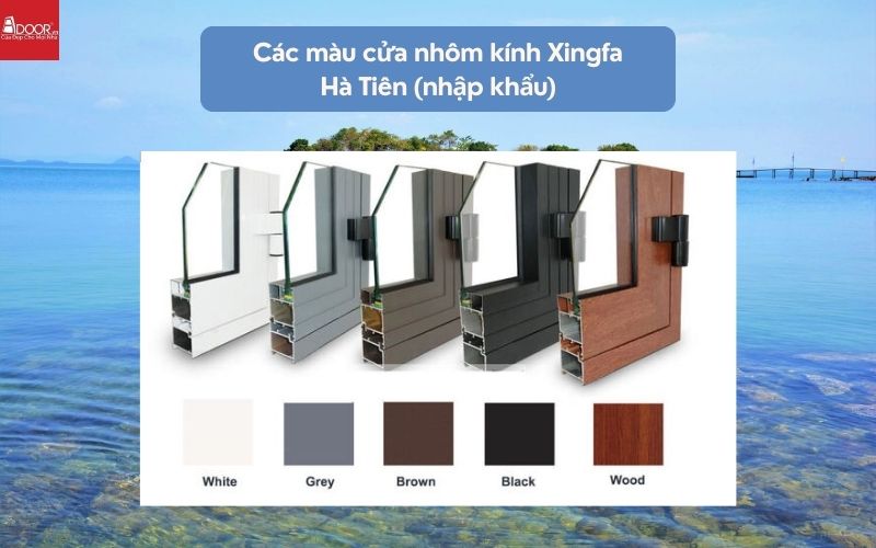 Các màu cửa nhôm kính Xingfa Hà Tiên (nhập khẩu)