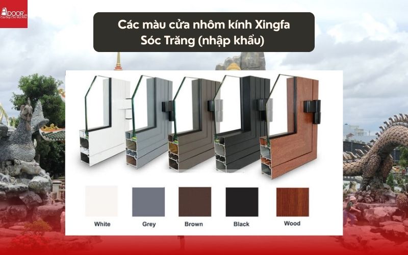 Các màu cửa nhôm kính Xingfa Sóc Trăng (nhập khẩu) 