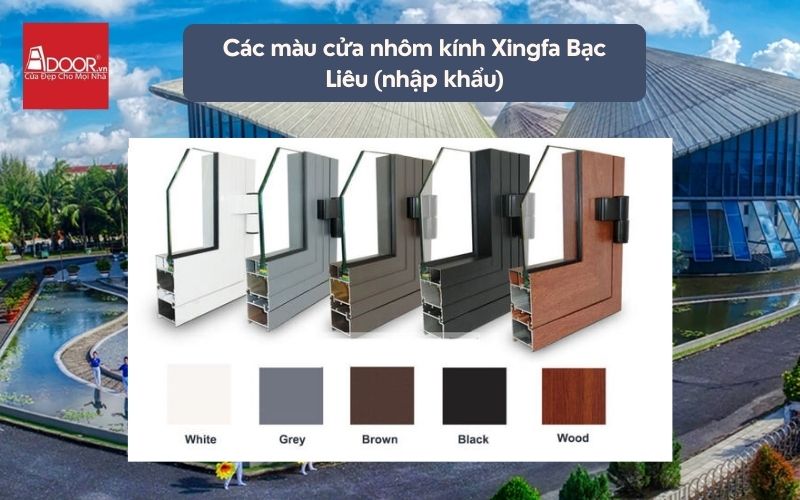 Các màu cửa nhôm kính Xingfa Bạc Liêu (nhập khẩu)