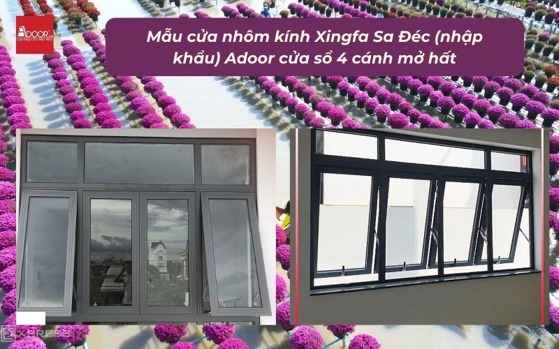 Mẫu cửa nhôm kính Xingfa Sa Đéc (nhập khẩu) Adoor cửa sổ 4 cánh mở hất