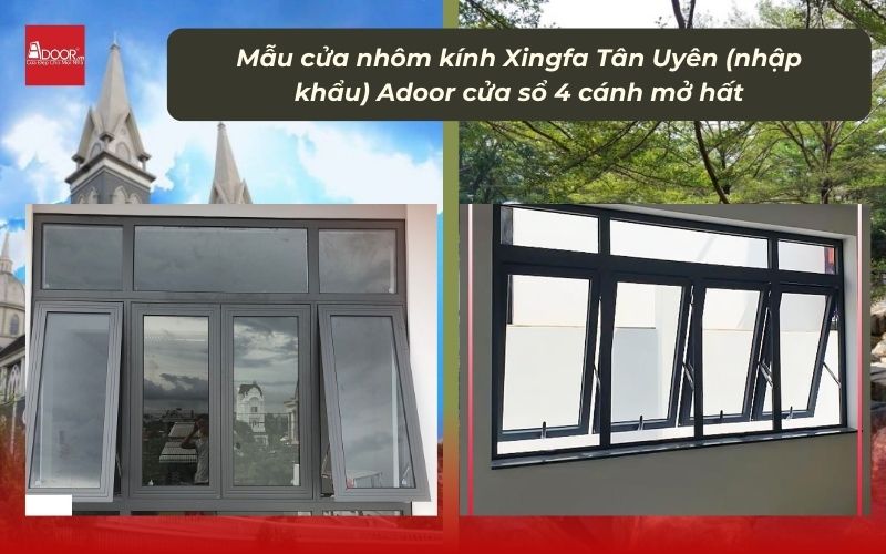 Mẫu cửa nhôm kính Xingfa Tân Uyên (nhập khẩu) Adoor cửa sổ 4 cánh mở hất