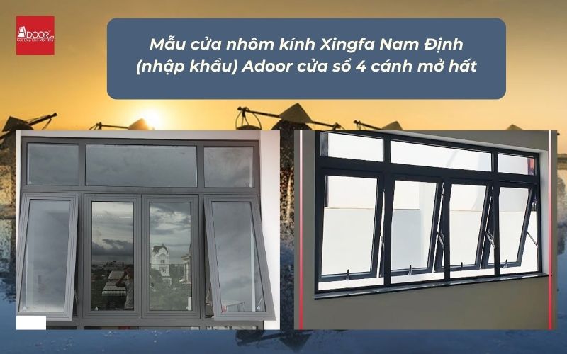 Mẫu cửa nhôm kính Xingfa Nam Định (nhập khẩu) Adoor cửa sổ 4 cánh mở hất