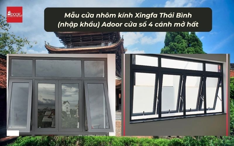 Mẫu cửa nhôm kính Xingfa Thái Bình (nhập khẩu) Adoor cửa sổ 4 cánh mở hất