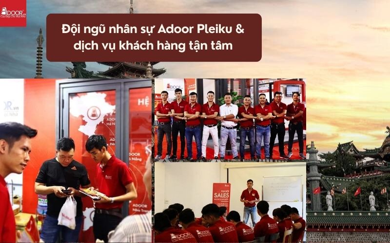 Đội ngũ nhân sự Adoor: Linh hồn tạo nên giá trị cửa nhôm kính Xingfa Pleiku (nhập khẩu)