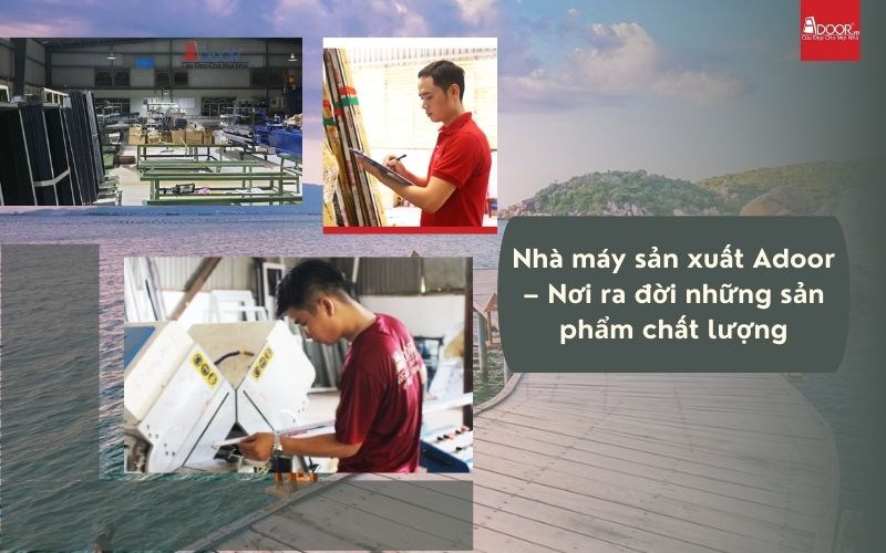 Nhà máy tân tiến của Adoor chế tác nên những bộ cửa nhôm kính Xingfa Cam Ranh (nhập khẩu) sắc sảo, chịu lực cực tốt cho công trình ven biển.
