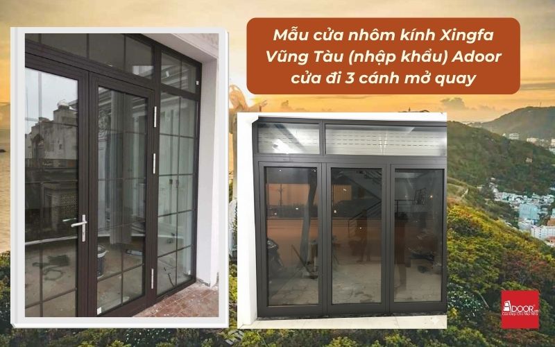 Mẫu cửa nhôm kính Xingfa Vũng Tàu (nhập khẩu) Adoor cửa đi 3 cánh mở quay