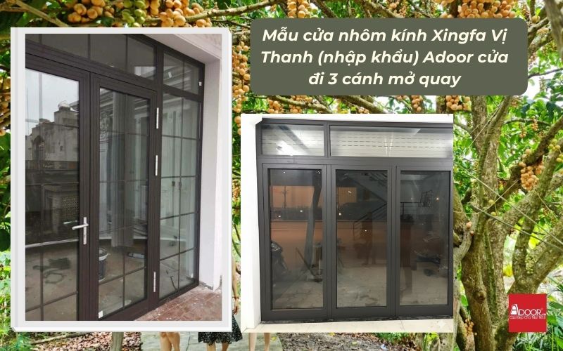 Mẫu cửa nhôm kính Xingfa Vị Thanh (nhập khẩu) Adoor cửa đi 3 cánh mở quay
