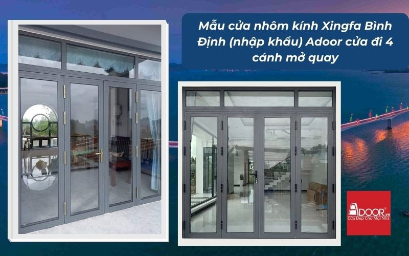 Mẫu cửa nhôm kính Xingfa Bình Định (nhập khẩu) Adoor cửa đi 4 cánh mở quay