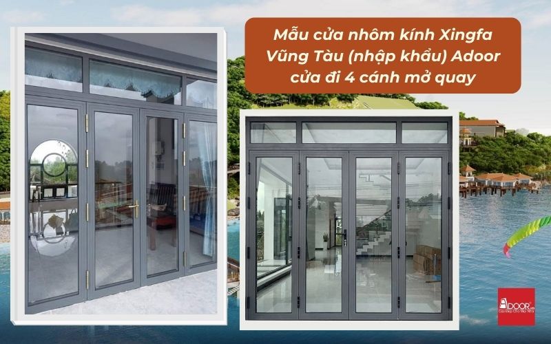 Mẫu cửa nhôm kính Xingfa Vũng Tàu (nhập khẩu) Adoor cửa đi 4 cánh mở quay