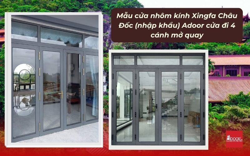 Mẫu cửa nhôm kính Xingfa Châu Đốc (nhập khẩu) Adoor cửa đi 4 cánh mở quay
