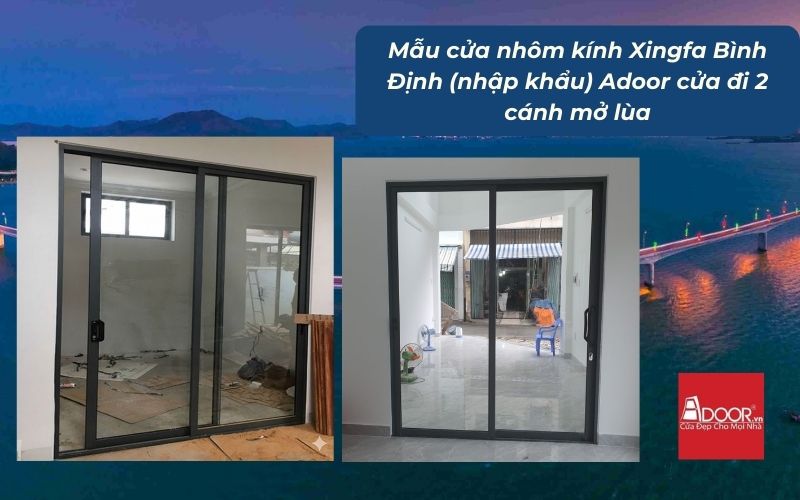 Mẫu cửa nhôm kính Xingfa Bình Định (nhập khẩu) Adoor cửa đi 2 cánh mở lùa