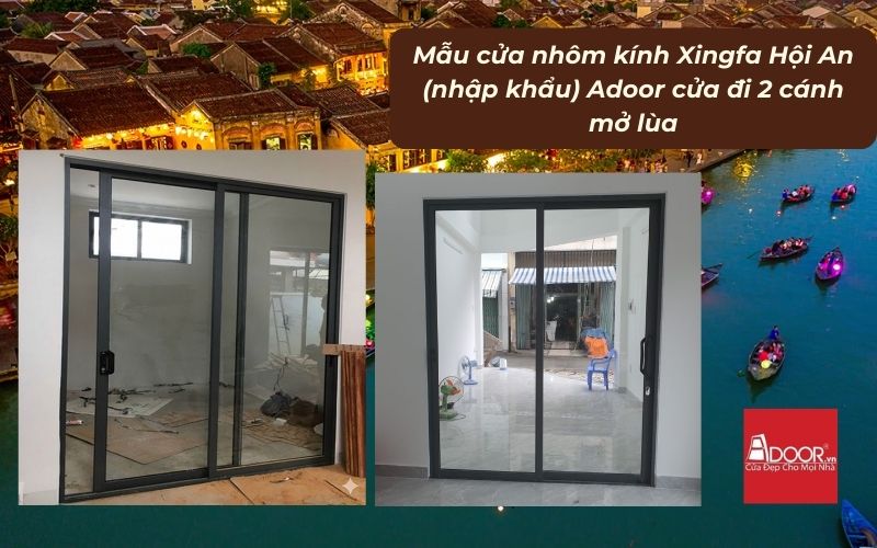 Mẫu cửa nhôm kính Xingfa Hội An (nhập khẩu) Adoor cửa đi 2 cánh mở lùa