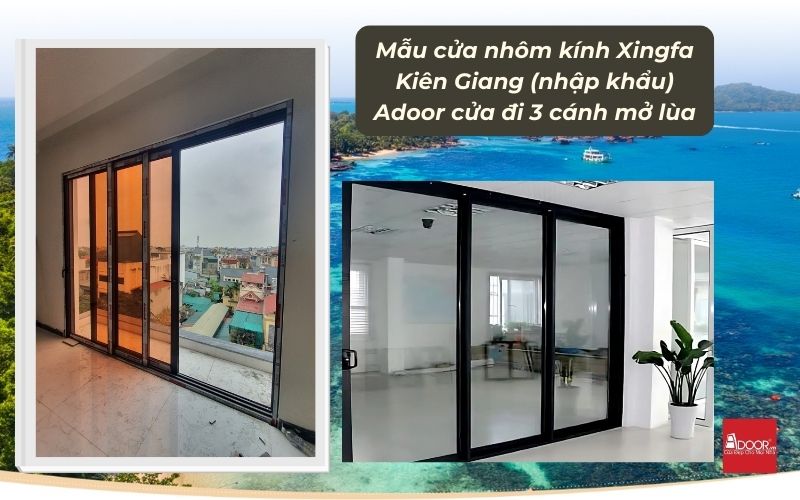 Mẫu cửa nhôm kính Xingfa Kiên Giang (nhập khẩu) Adoor cửa đi 3 cánh mở lùa