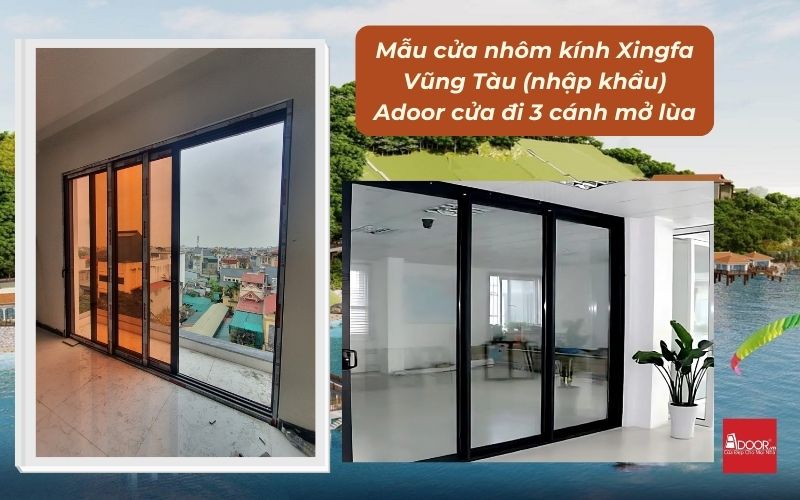 Mẫu cửa nhôm kính Xingfa Vũng Tàu (nhập khẩu) Adoor cửa đi 3 cánh mở lùa