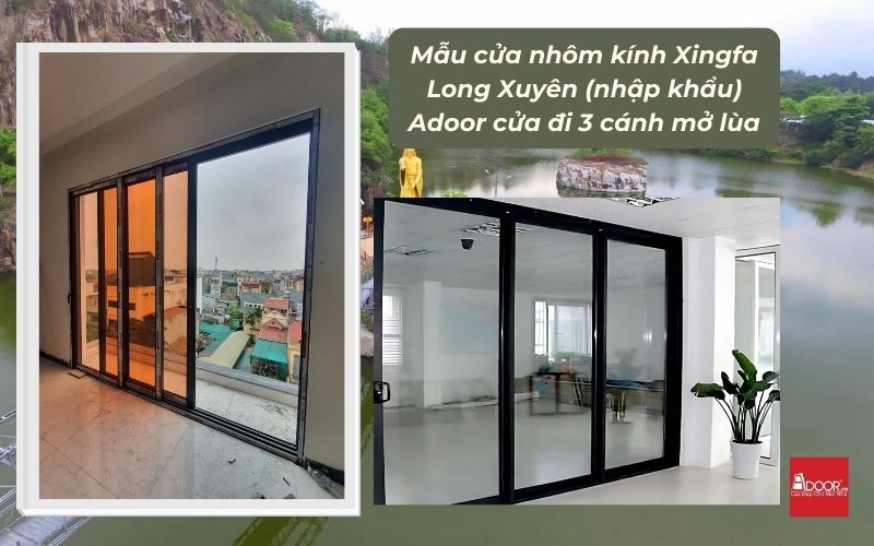 Mẫu cửa nhôm kính Xingfa Long Xuyên (nhập khẩu) Adoor cửa đi 3 cánh mở lùa