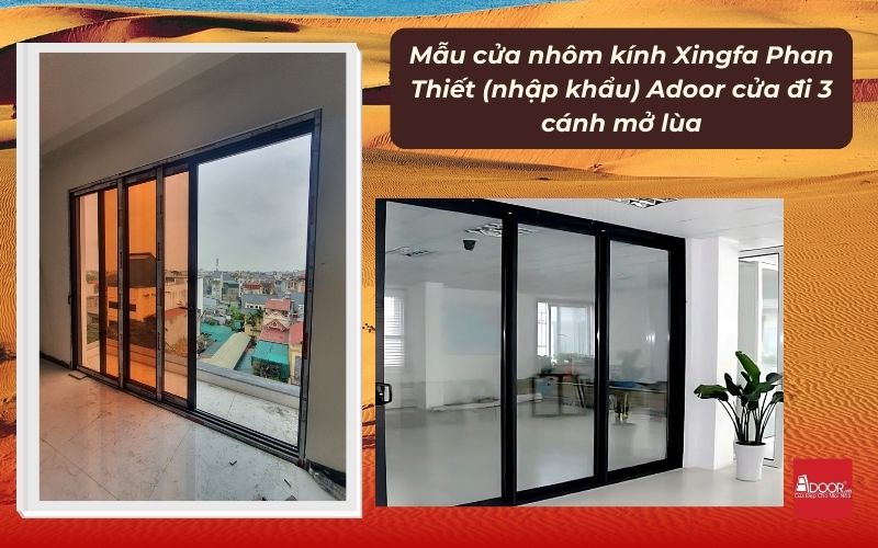 Mẫu cửa nhôm kính Xingfa Phan Thiết (nhập khẩu) Adoor cửa đi 3 cánh mở lùa