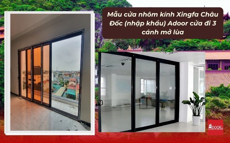 Mẫu cửa nhôm kính Xingfa Châu Đốc (nhập khẩu) Adoor cửa đi 3 cánh mở lùa