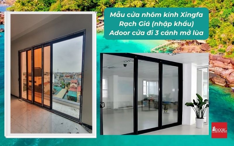 Mẫu cửa nhôm kính Xingfa Rạch Giá (nhập khẩu) Adoor cửa đi 3 cánh mở lùa