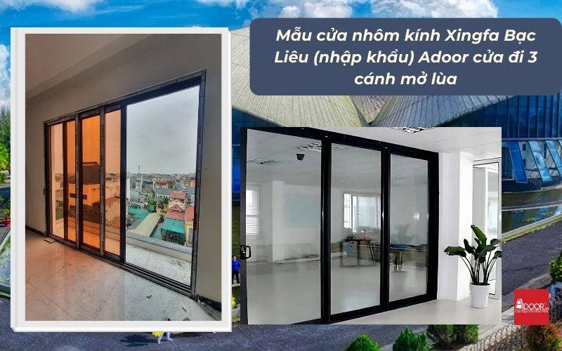 Mẫu cửa nhôm kính Xingfa Bạc Liêu (nhập khẩu) Adoor cửa đi 3 cánh mở lùa