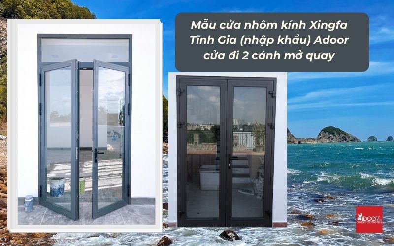 Mẫu cửa nhôm kính Xingfa Tĩnh Gia (nhập khẩu) Adoor cửa đi 2 cánh mở quay
