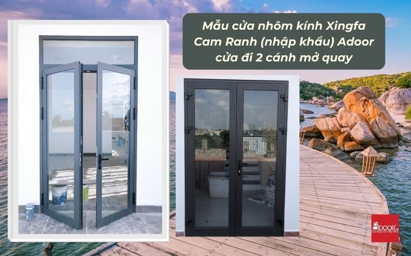 Mẫu cửa nhôm kính Xingfa Cam Ranh (nhập khẩu) Adoor cửa đi 2 cánh mở quay