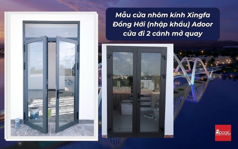 Mẫu cửa nhôm kính Xingfa Đồng Hới (nhập khẩu) Adoor cửa đi 2 cánh mở quay