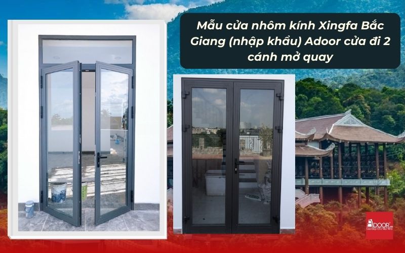 Mẫu cửa nhôm kính Xingfa Bắc Giang (nhập khẩu) Adoor cửa đi 2 cánh mở quay